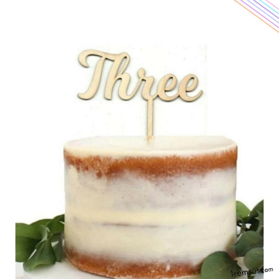 Three Yazılı Ahşap Pasta Üstü Süsü 3 Yaş Doğum Günü Pasta Süslemesi